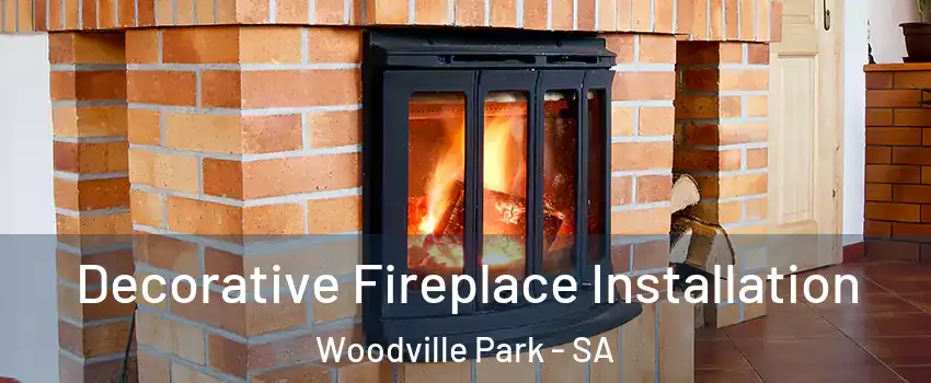Decorative Fireplace Installation Woodville Park - SA