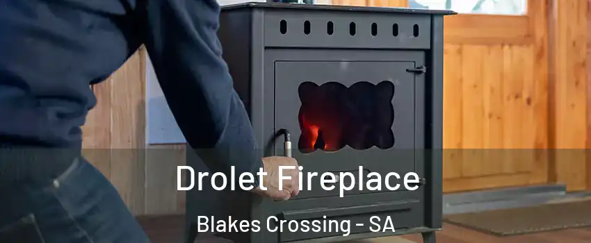  Drolet Fireplace Blakes Crossing - SA