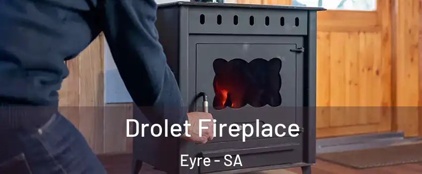  Drolet Fireplace Eyre - SA