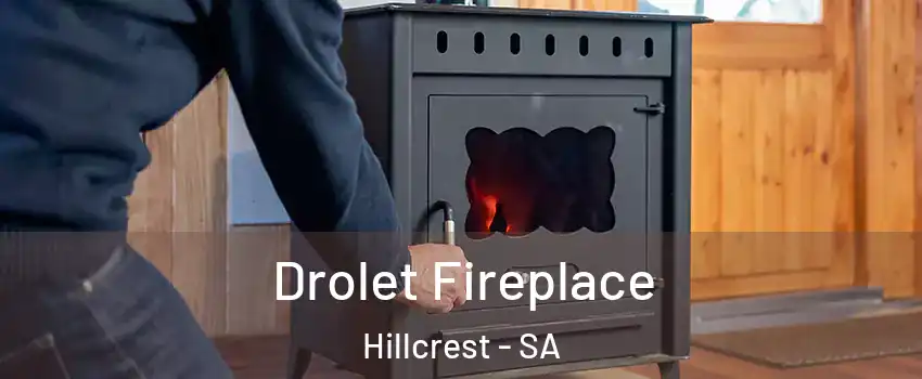  Drolet Fireplace Hillcrest - SA