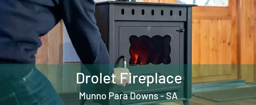 Drolet Fireplace Munno Para Downs - SA