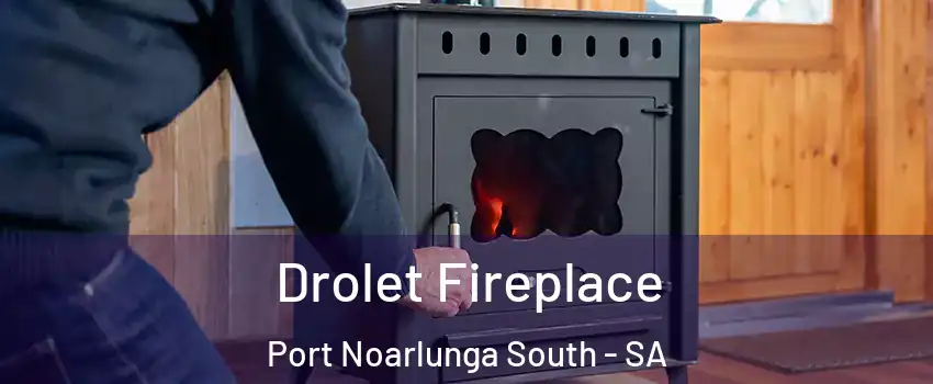 Drolet Fireplace Port Noarlunga South - SA