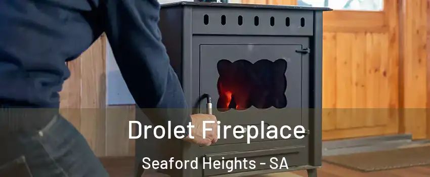 Drolet Fireplace Seaford Heights - SA