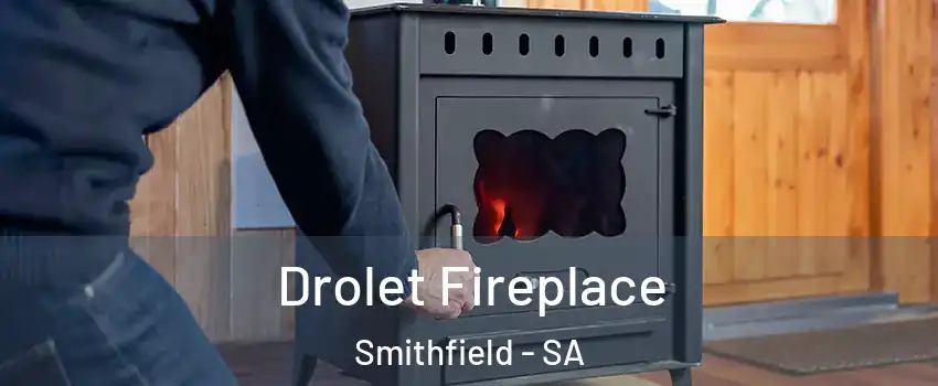 Drolet Fireplace Smithfield - SA
