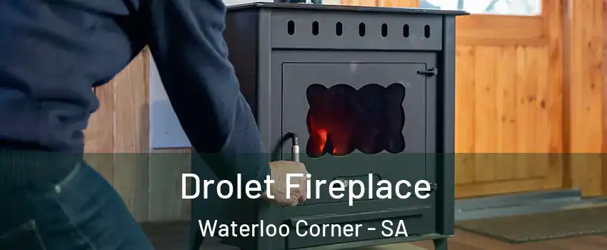  Drolet Fireplace Waterloo Corner - SA