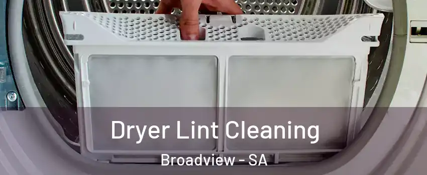 Dryer Lint Cleaning Broadview - SA