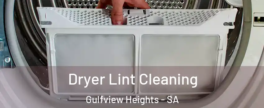  Dryer Lint Cleaning Gulfview Heights - SA