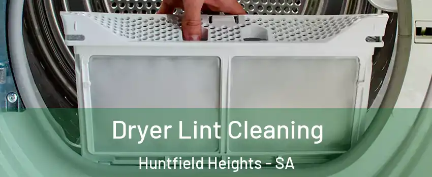 Dryer Lint Cleaning Huntfield Heights - SA