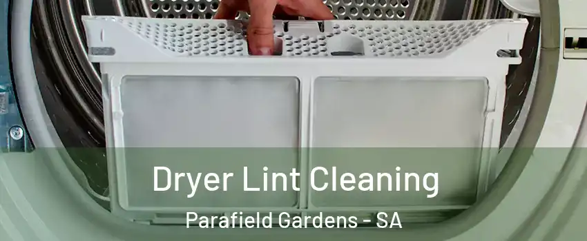 Dryer Lint Cleaning Parafield Gardens - SA
