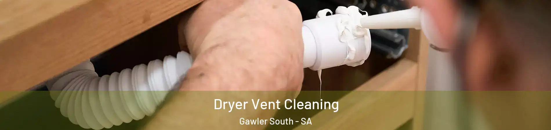 Dryer Vent Cleaning Gawler South - SA