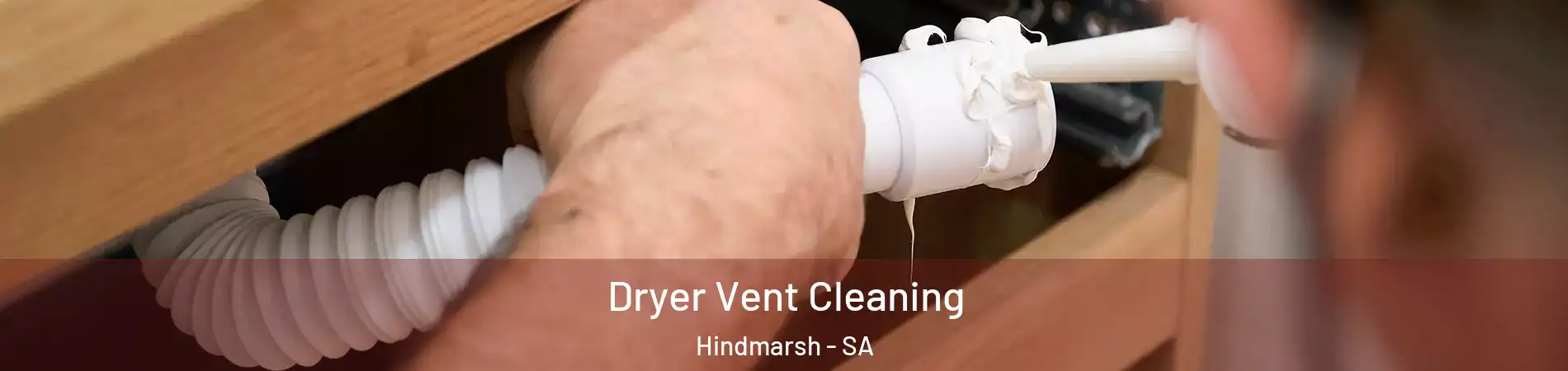  Dryer Vent Cleaning Hindmarsh - SA