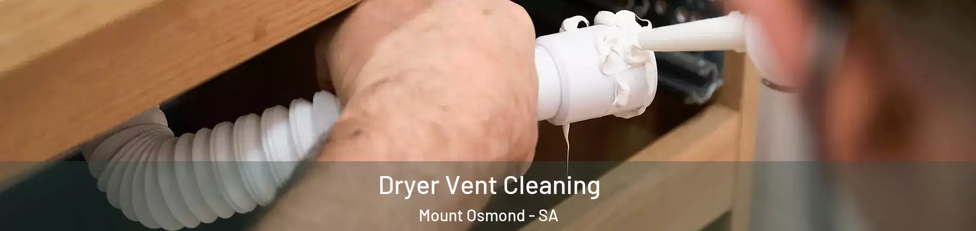  Dryer Vent Cleaning Mount Osmond - SA