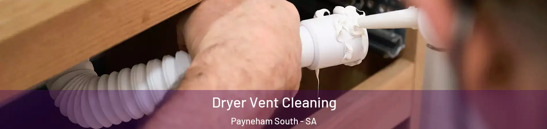 Dryer Vent Cleaning Payneham South - SA