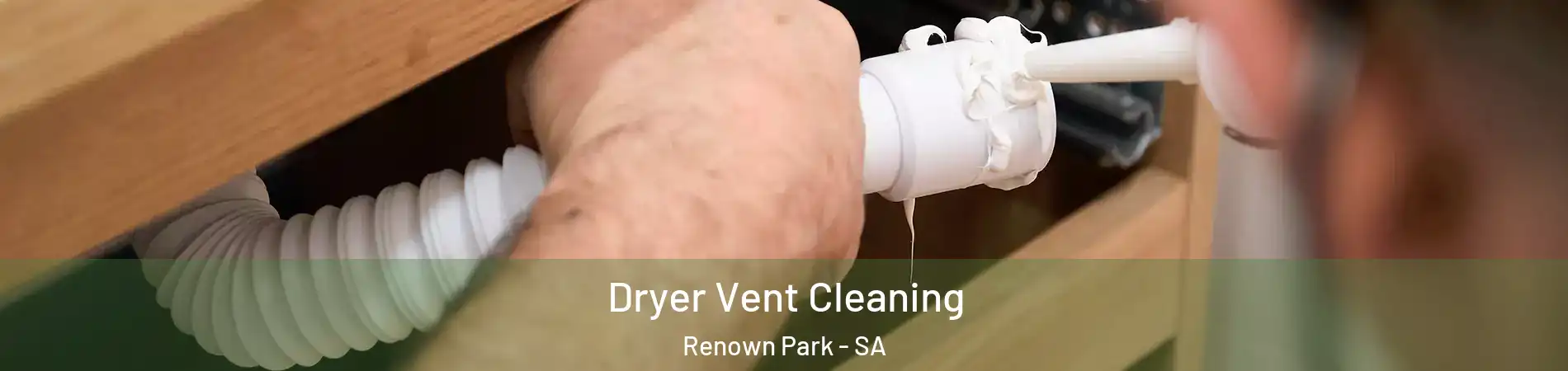 Dryer Vent Cleaning Renown Park - SA