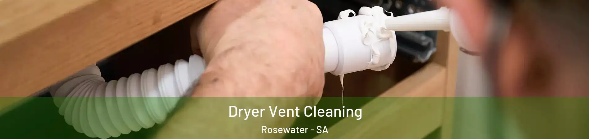  Dryer Vent Cleaning Rosewater - SA