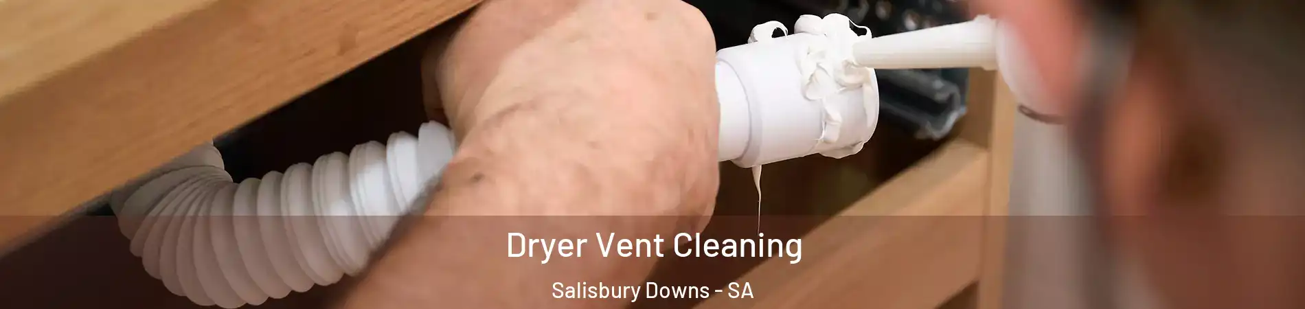 Dryer Vent Cleaning Salisbury Downs - SA