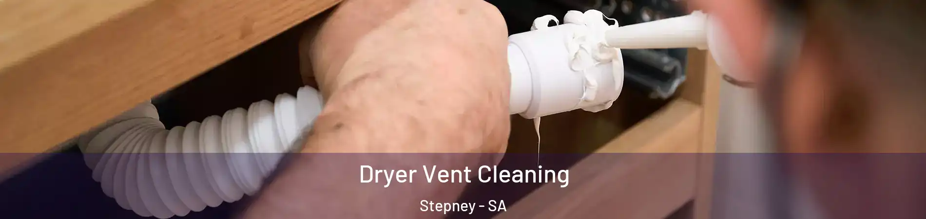 Dryer Vent Cleaning Stepney - SA