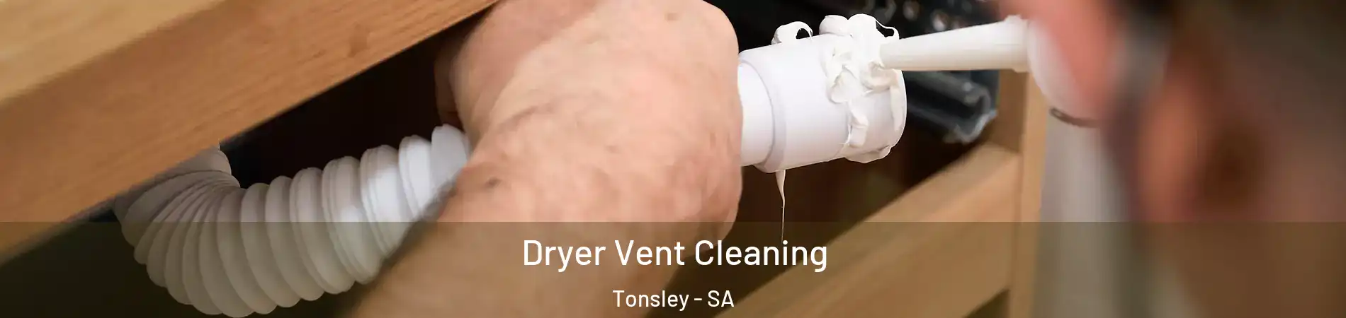 Dryer Vent Cleaning Tonsley - SA