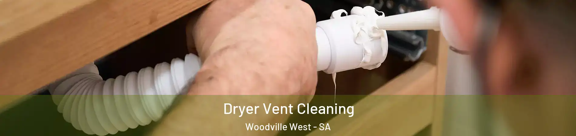 Dryer Vent Cleaning Woodville West - SA