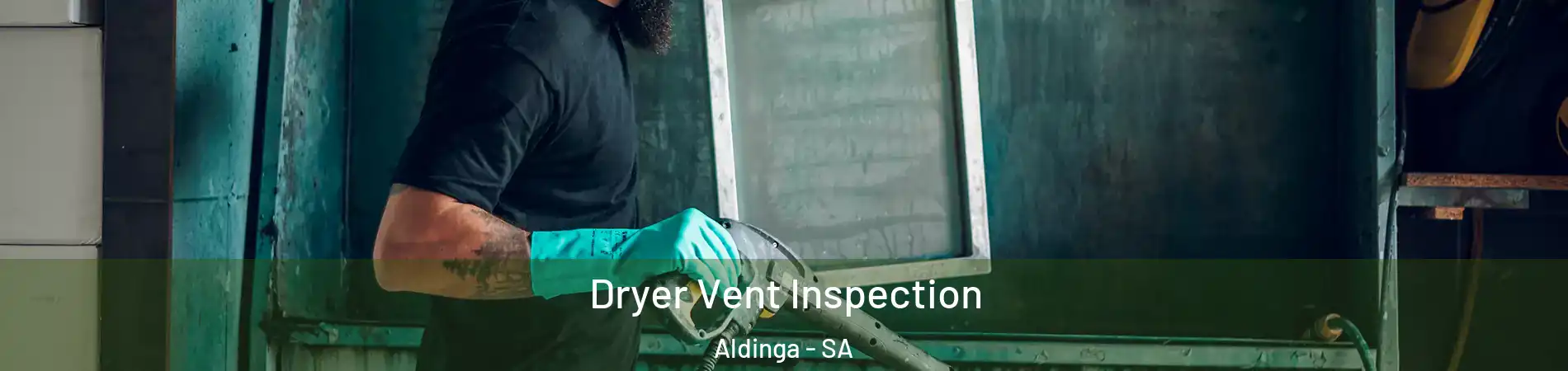 Dryer Vent Inspection Aldinga - SA