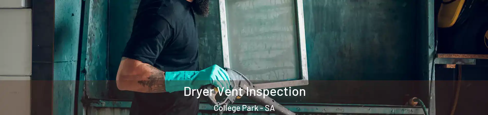  Dryer Vent Inspection College Park - SA