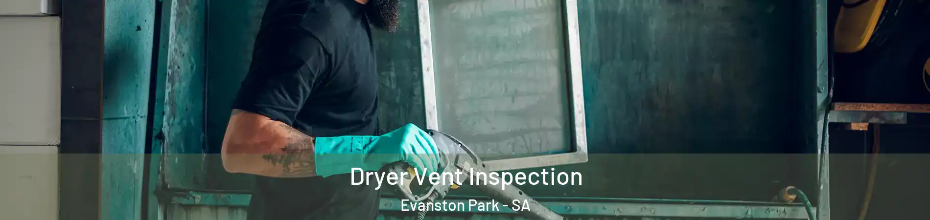  Dryer Vent Inspection Evanston Park - SA