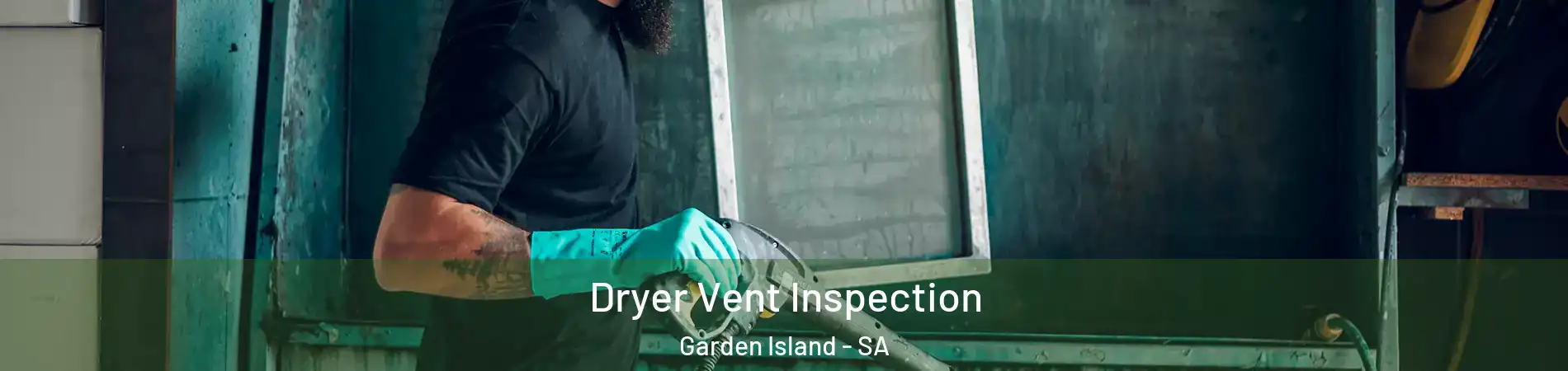  Dryer Vent Inspection Garden Island - SA