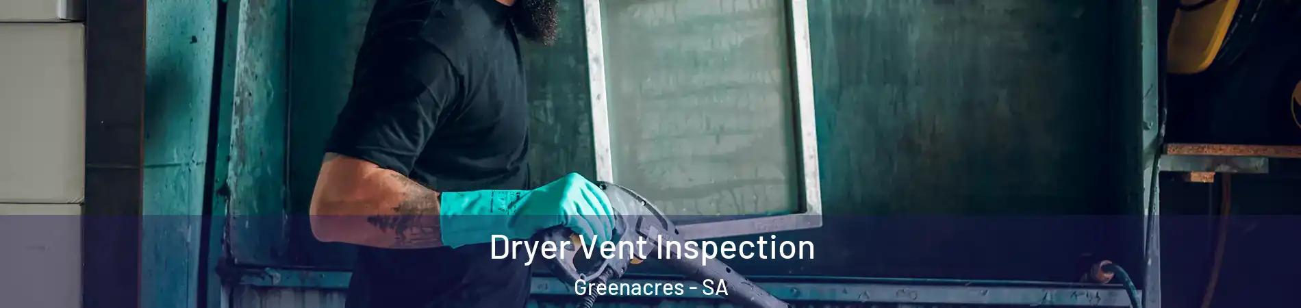 Dryer Vent Inspection Greenacres - SA