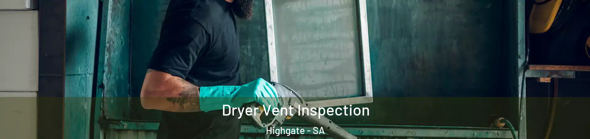  Dryer Vent Inspection Highgate - SA