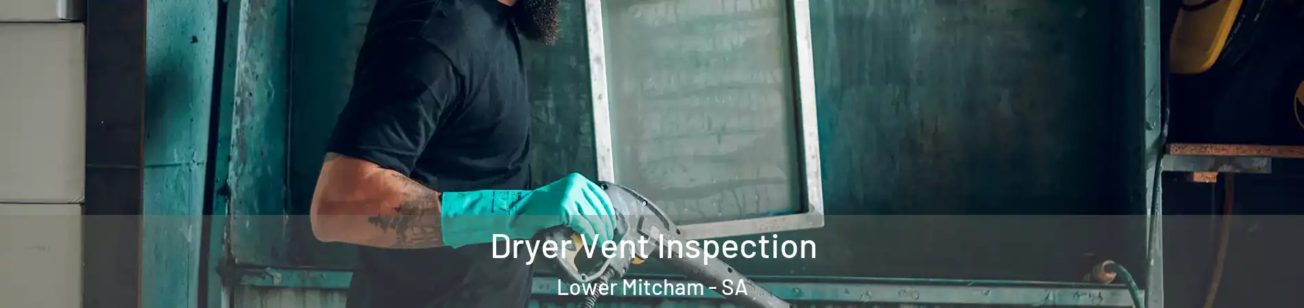 Dryer Vent Inspection Lower Mitcham - SA