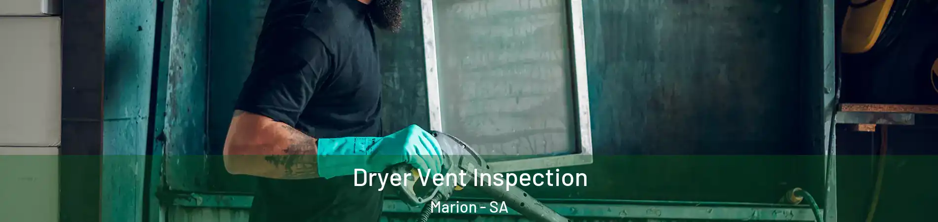 Dryer Vent Inspection Marion - SA
