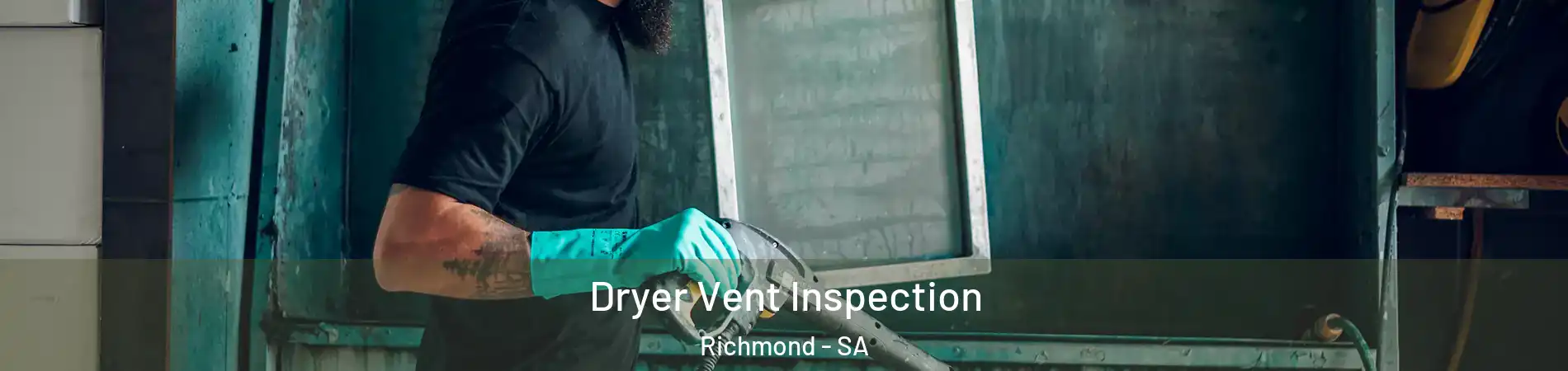 Dryer Vent Inspection Richmond - SA