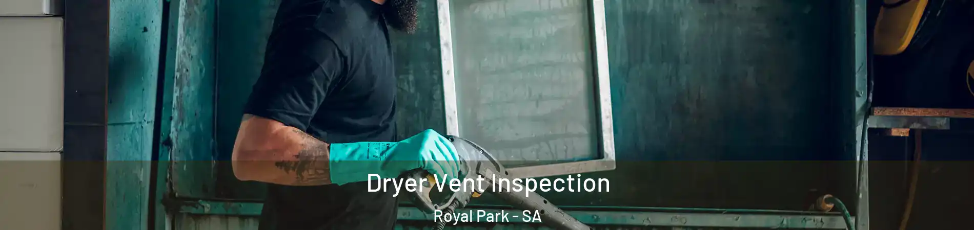 Dryer Vent Inspection Royal Park - SA