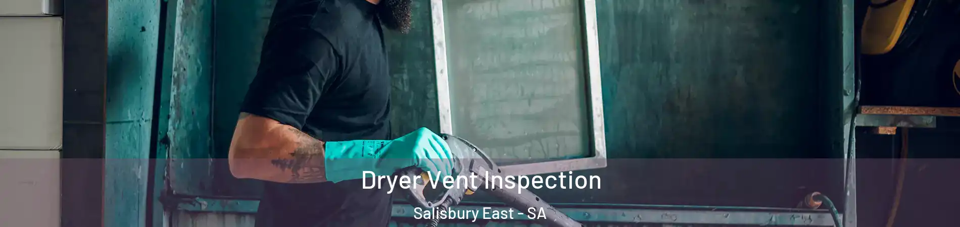 Dryer Vent Inspection Salisbury East - SA