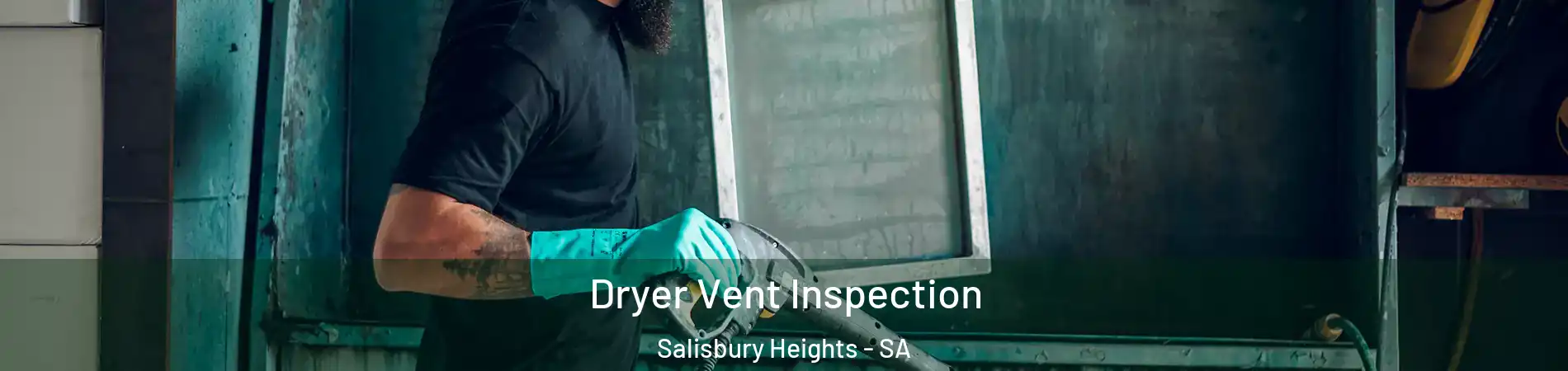 Dryer Vent Inspection Salisbury Heights - SA