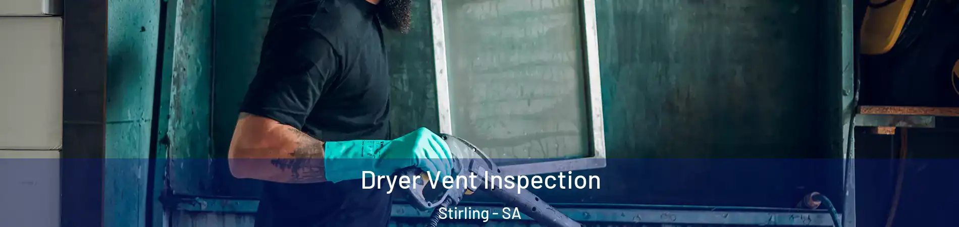 Dryer Vent Inspection Stirling - SA