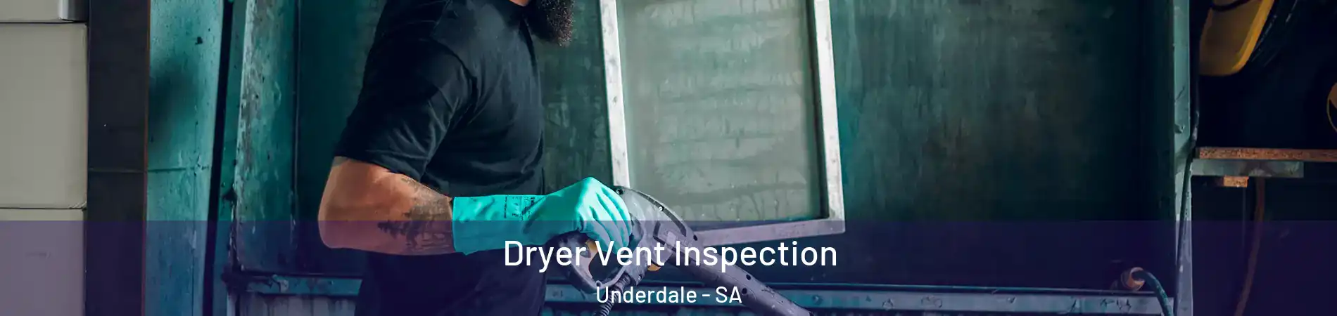  Dryer Vent Inspection Underdale - SA
