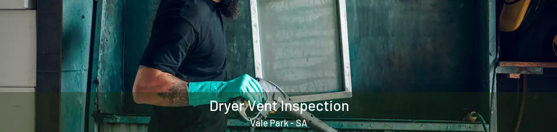 Dryer Vent Inspection Vale Park - SA