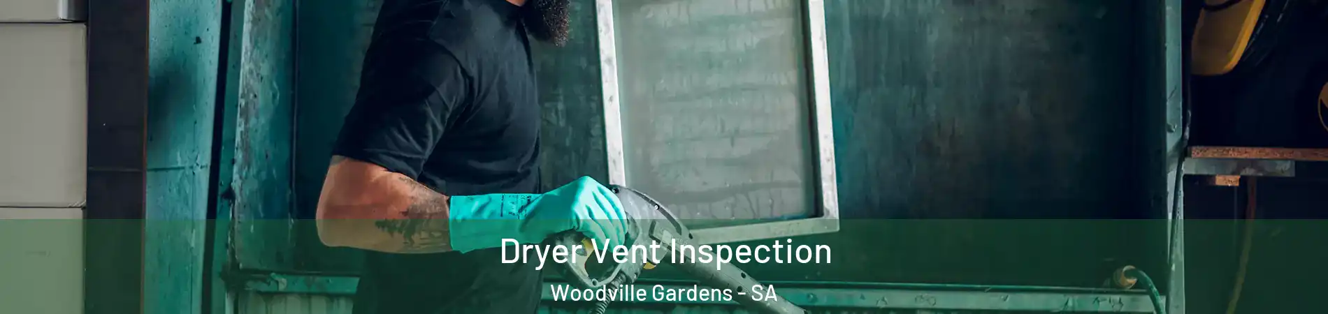 Dryer Vent Inspection Woodville Gardens - SA