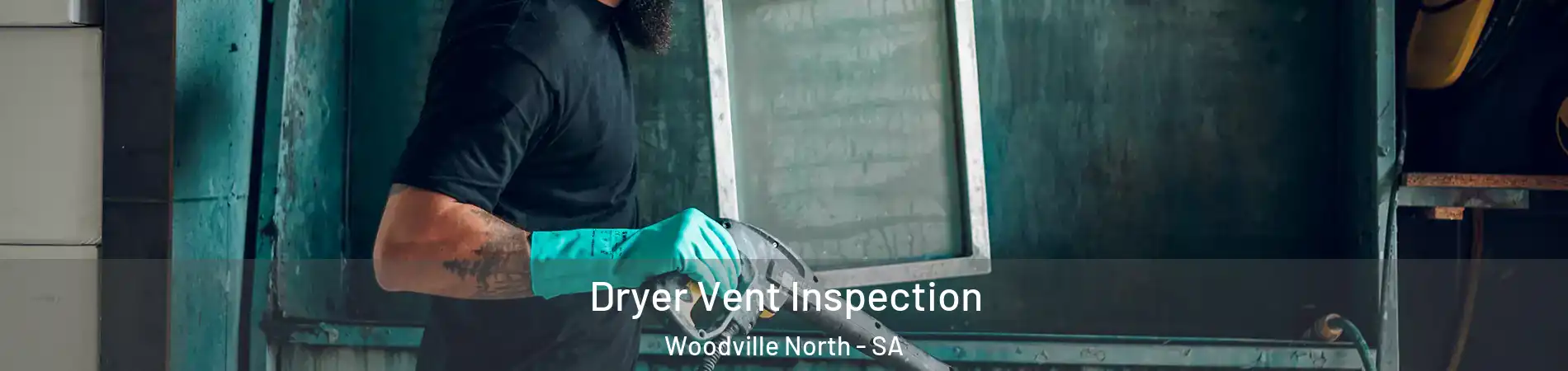 Dryer Vent Inspection Woodville North - SA