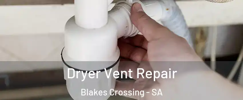 Dryer Vent Repair Blakes Crossing - SA