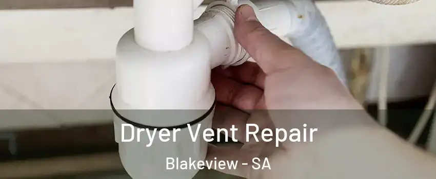 Dryer Vent Repair Blakeview - SA