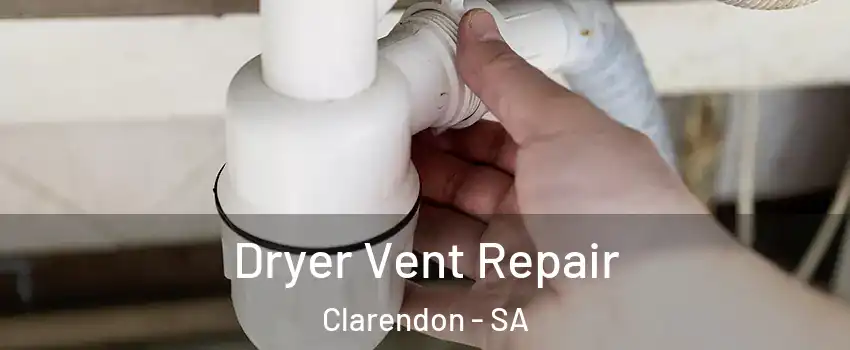 Dryer Vent Repair Clarendon - SA