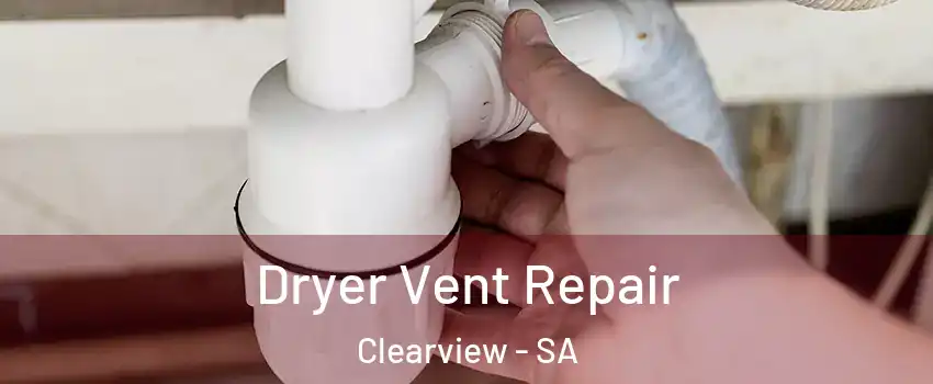  Dryer Vent Repair Clearview - SA