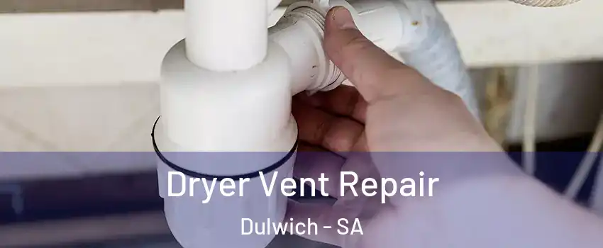 Dryer Vent Repair Dulwich - SA