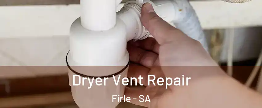 Dryer Vent Repair Firle - SA