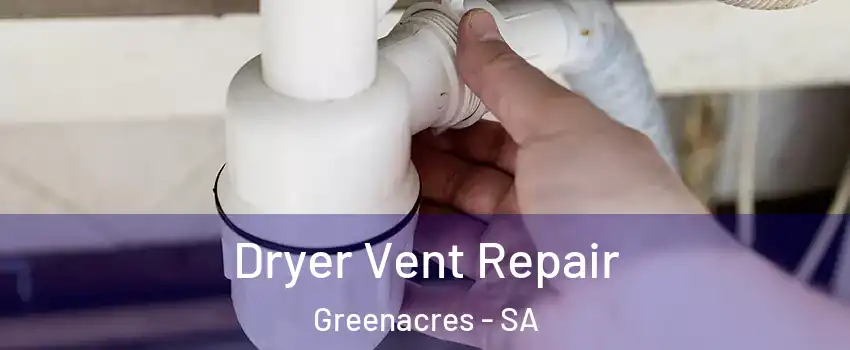 Dryer Vent Repair Greenacres - SA