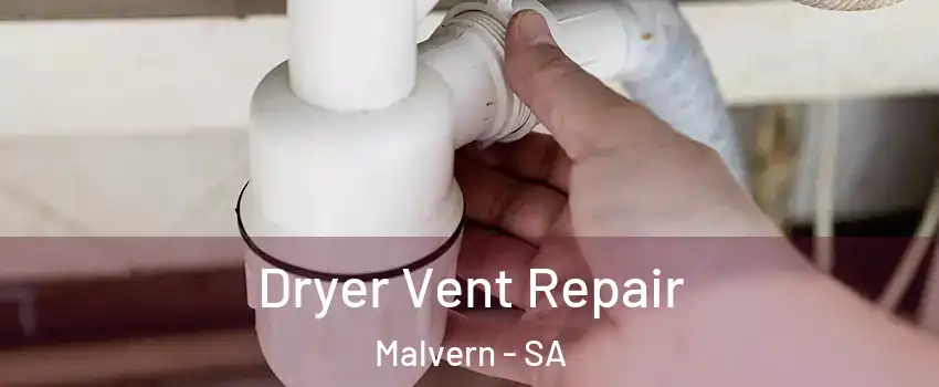 Dryer Vent Repair Malvern - SA