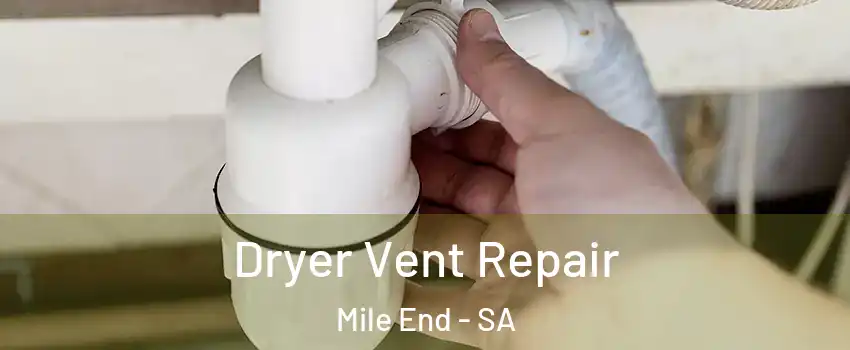 Dryer Vent Repair Mile End - SA