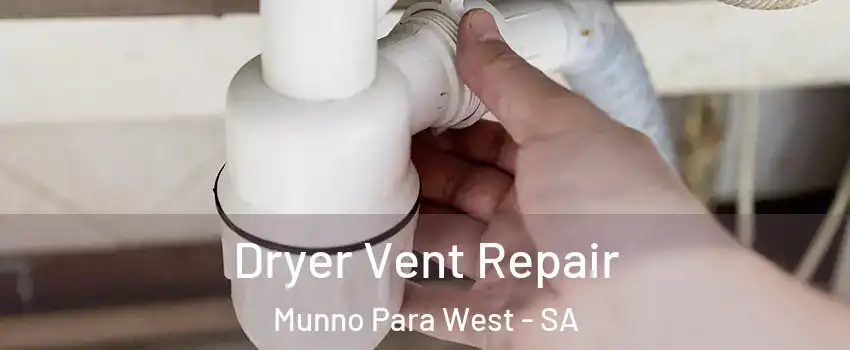 Dryer Vent Repair Munno Para West - SA
